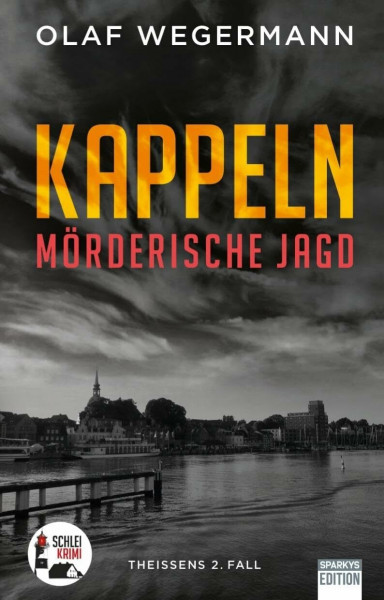 Kappeln – Mörderische Jagd: Theissens 2. Fall (Schlei-Krimi)
