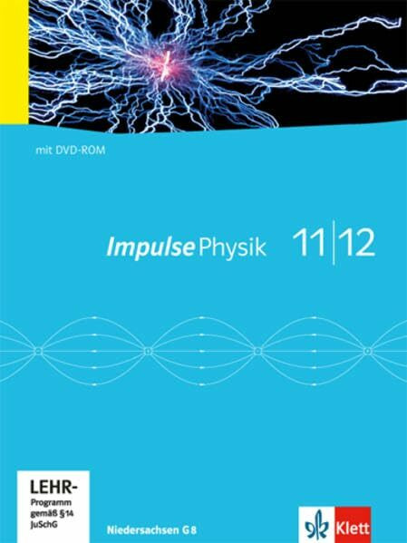 Impulse Physik 11/12. Ausgabe Niedersachsen: Schülerbuch mit Schülersoftware auf DVD-ROM Klassen 11/12 (G8) (Impulse Physik. Ausgabe ab 2005)