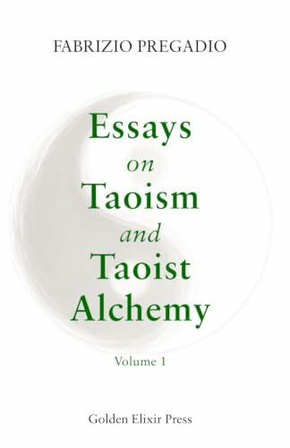 Essays on Taoism and Taoist Alchemy: Volume 1