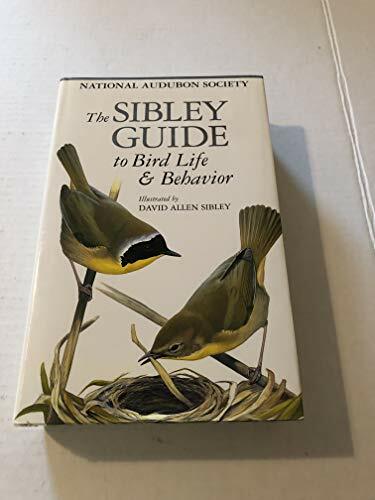 The Sibley Guide to Bird Life and Behavior The Sibley Guide to Bird Life and Behavior