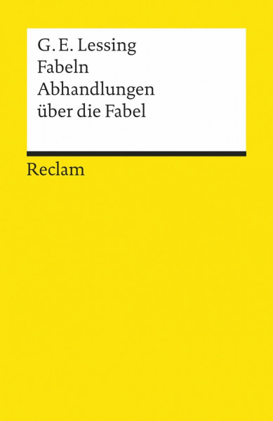 Fabeln. Abhandlungen über die Fabel. Textausgabe mit Anmerkungen, Literaturhinweisen und Nachwort: Lessing, Gotthold E – Literatur des 18. Jahrhunderts – 27