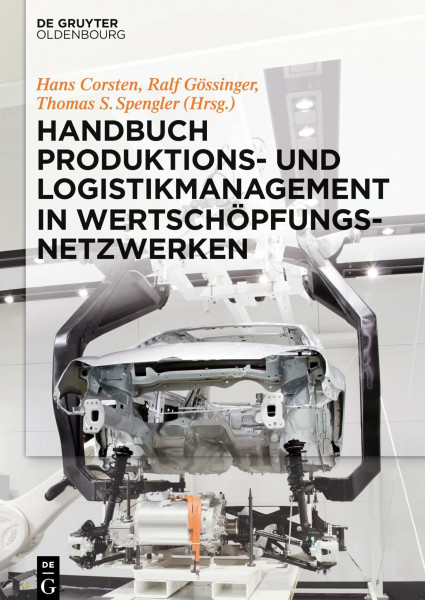 Handbuch Produktions- und Logistikmanagement in Wertschöpfungsnetzwerken (De Gruyter Handbook)