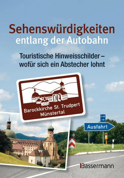 Sehenswürdigkeiten entlang der Autobahn: Touristische Hinweisschilder – wofür sich ein Abstecher lohnt