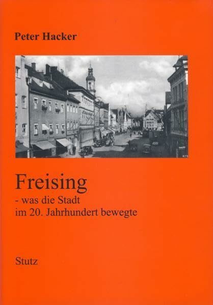 Freising: Was die Stadt im 20. Jahrhundert bewegte