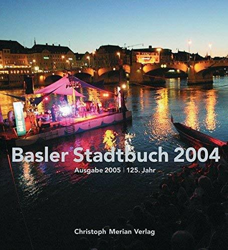 Basler Stadtbuch: 2004 Basler Stadtbuch: 2004