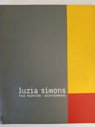Luzia Simons. face migration - sichtvermerke