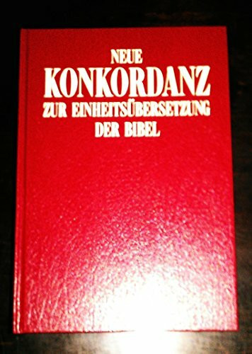 Neue Konkordanz zur Einheitsübersetzung der Bibel