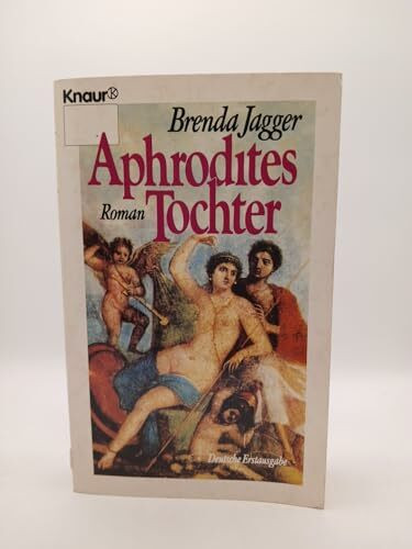 Aphrodites Tochter (Knaur Taschenbücher. Romane, Erzählungen)