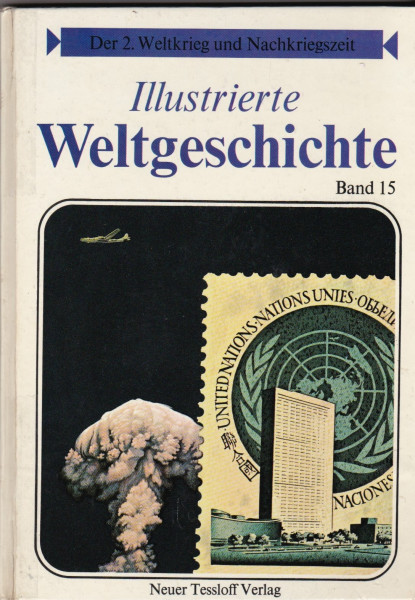 Illustrierte Weltgeschichte für junge Leser Band 15 (Der 2. Weltkrieg und die Nachkriegszeit)