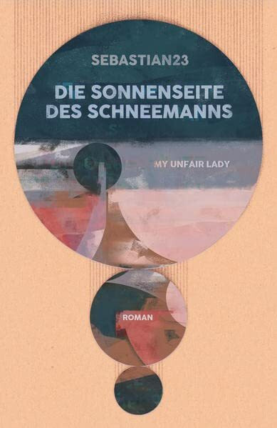 Die Sonnenseite des Schneemanns: My unfair Lady: My unfair Lady. Roman
