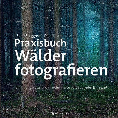 Praxisbuch Wälder fotografieren