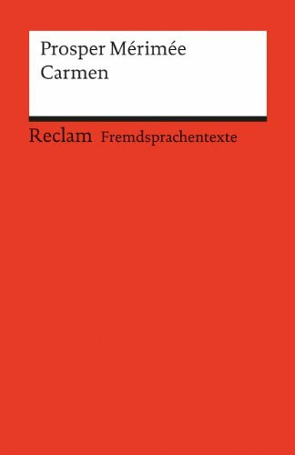 Carmen: [Fremdsprachentexte] – Französischer Text mit deutschen Worterklärungen. B2 (GER) – Mérimée, Prosper – Französisch-Lektüre mit Erläuterungen – 9171 (Reclams Universal-Bibliothek)