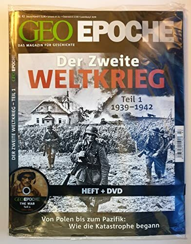 GEO Epoche (mit DVD) / GEO Epoche mit DVD 43/2010 Der 2. Weltkrieg Teil 1, 1939-1942: 1939-1942. Von Polen bis zum Pazifik: Wie die Katastrophe ... USA und der Zweite Weltkrieg, Tl.1. 1941-1943