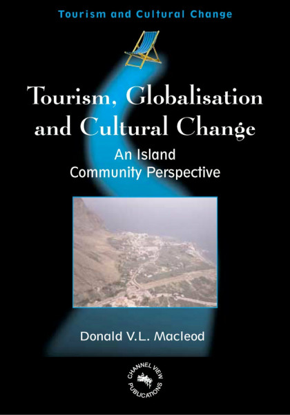 Tourism, Globalisation and Cultural Change: An Island Community Perspective (Tourism and Cultural Change, Band 2)
