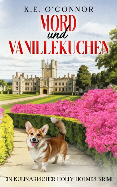 Mord und Vanillekuchen (Ein Kulinarischer Holly Holmes Krimi, Band 3)