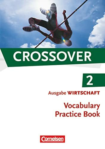 Crossover - Wirtschaft - B2/C1: Band 2 - 12./13. Schuljahr: Vocabulary Practice Book