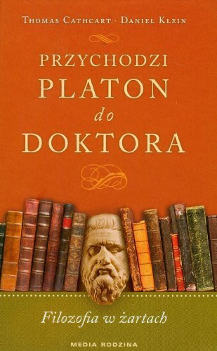 Przychodzi Platon do doktora: Filozofia w żartach