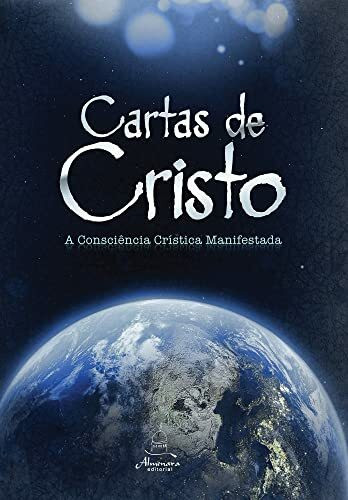 Almenara Editorial Cartas de Cristo - A Consciência Crística Manifestada