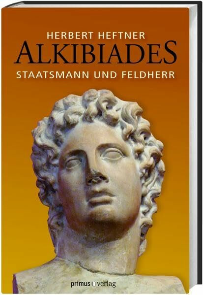 Alkibiades: Staatsmann und Feldherr