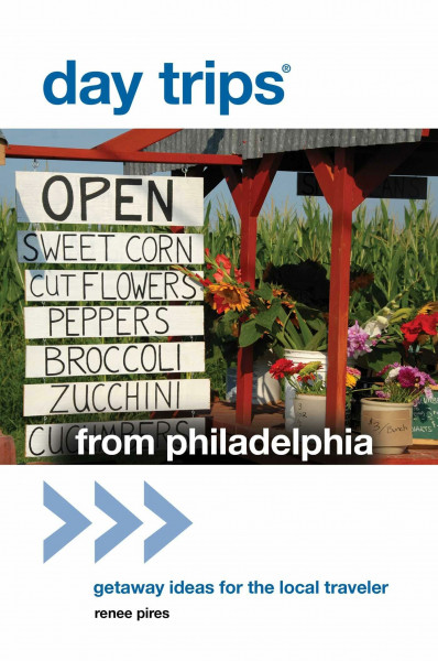 Day Trips® from Philadelphia: Getaway Ideas For The Local Traveler (Day Trips Series)