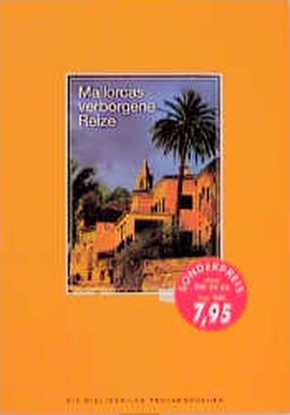 Mallorcas verborgene Reize. Auf den Spuren von George Sand und Frederik Chopin.