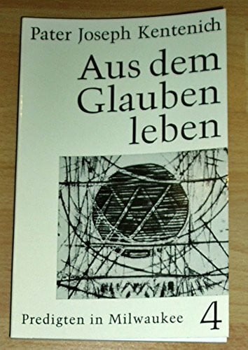 Aus dem Glauben leben / Predigten in Milwaukee 14.10.-9.12.1962