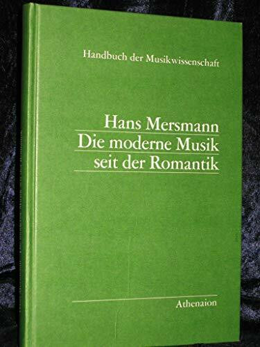 Die moderne Musik seit der Romantik. Handbuch der Musikwissenschaft