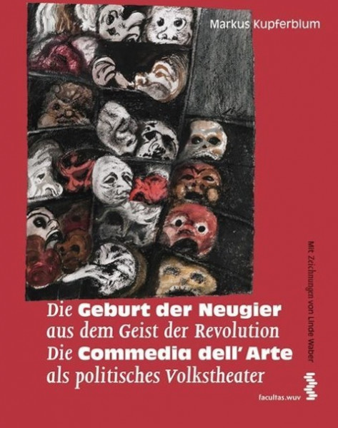 Die Geburt der Neugier aus dem Geist der Revolution - Die Commedia dell'Arte als politisches Volkstheater