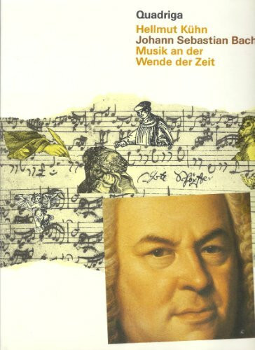 Johann Sebastian Bach. Musik an der Wende der Zeit