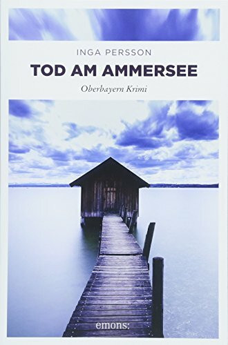 Tod am Ammersee: Oberbayern Krimi