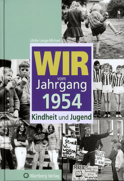 Wir vom Jahrgang 1954 - Kindheit und Jugend (Jahrgangsbände)