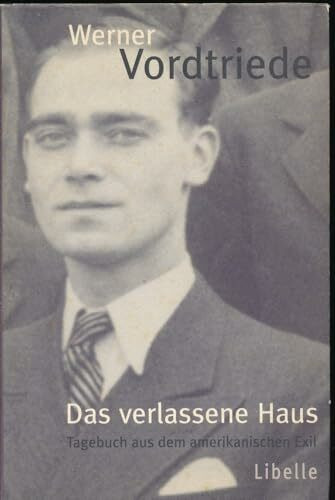 Das verlassene Haus: Tagebuch aus dem amerikanischen Exil 1938-1947