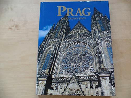 Prag - Die Goldene Stadt. Ein Text- und Bildband