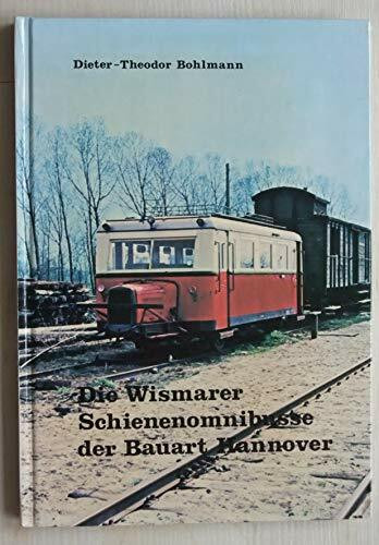 Die Wismarer Schienen-Omnibusse der Bauart Hannover.