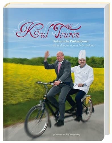 "KulTouren".: Kulinarische Pättkestouren,Fit und lecker durch das Münsterland "KulTouren".: Kulinarische Pättkestouren,Fit und lecker durch das Münsterland
