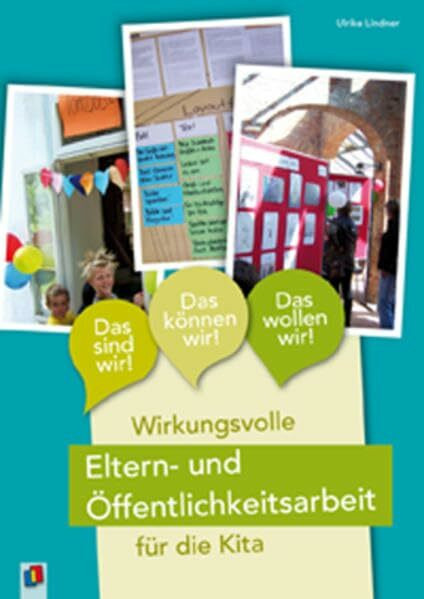 Das sind wir! Das können wir! Das wollen wir! – Wirkungsvolle Eltern- und Öffentlichkeitsarbeit für die Kita