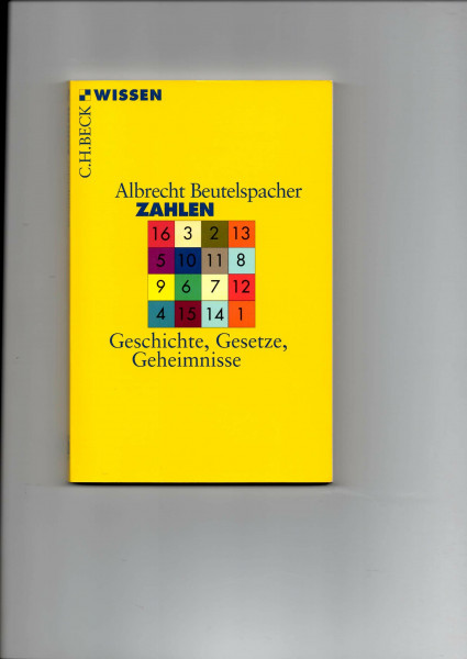 Zahlen: Geschichte, Gesetze, Geheimnisse (Beck'sche Reihe)