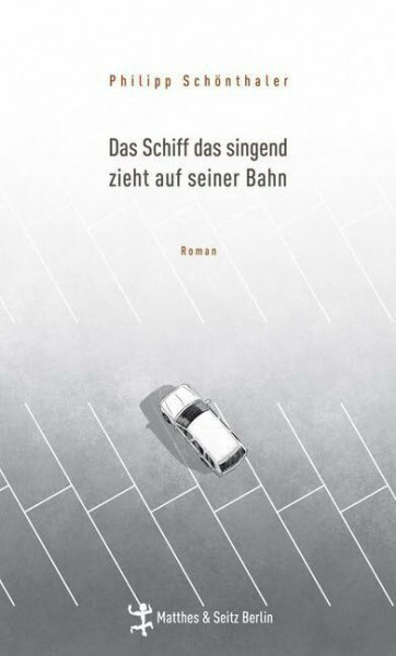 Das Schiff das singend zieht auf seiner Bahn: Roman