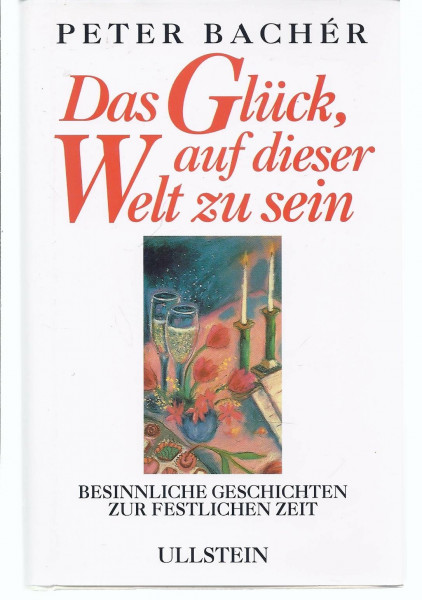 Das Glück, auf dieser Welt zu sein