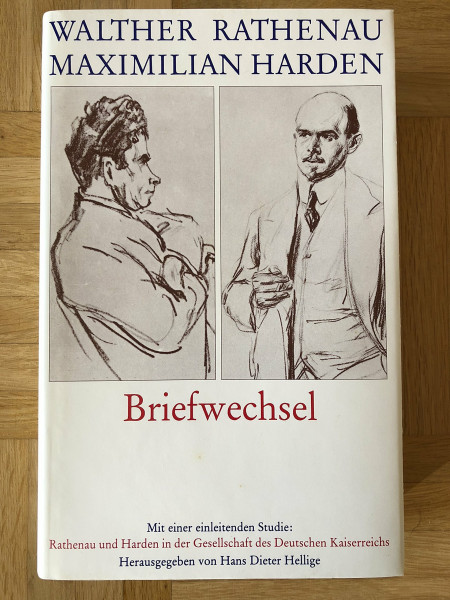 Werke und Briefe / Walther Rathenau - Maximilian Harden. Briefwechsel 1897-1920: Mit einer einleitenden Studie: Rathenau und Harden in der Gesellschaft des Deutschen Kaiserreichs