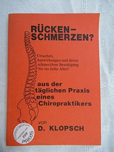 Rückenschmerzen?. ... aus der täglichen Praxis eines Chiropraktikers
