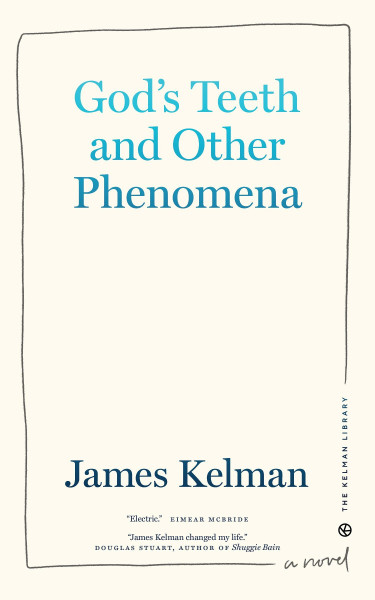 God's Teeth and Other Phenomena (Kelman Library, 2)