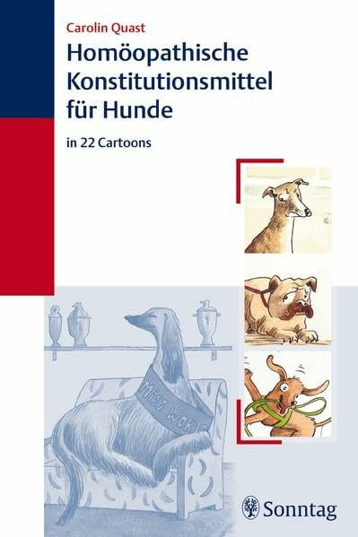 Homöopathische Konstitutionsmittel für Hunde: in 22 Cartoons