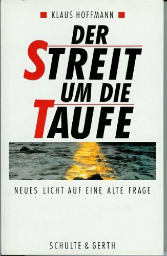 Der Streit um die Taufe: Neues Licht auf eine alte Frage