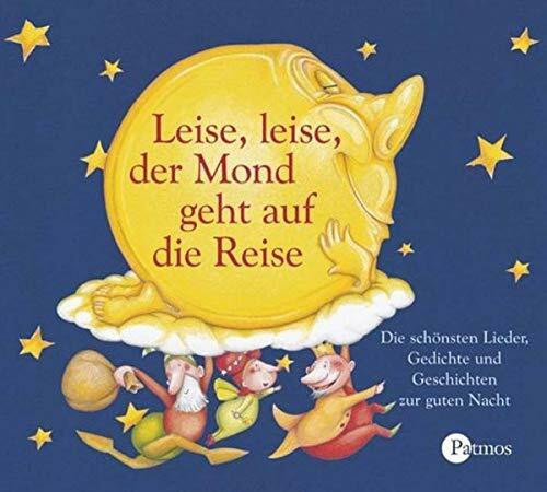 Leise, leise, der Mond geht auf die Reise: Die schönsten Lieder, Gedichte und Geschichten zur Nacht (Sauerländer Hörbuch / Tonträger)