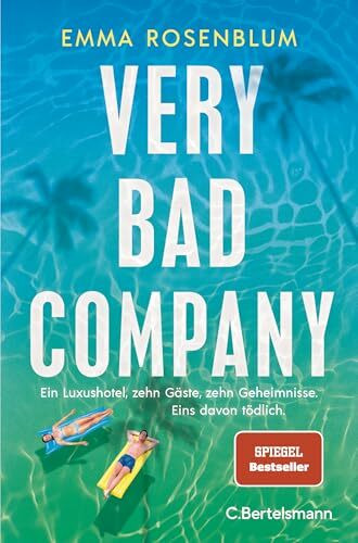 Very Bad Company: Ein Luxushotel, zehn Gäste, zehn Geheimnisse. Eins davon tödlich - Roman.
