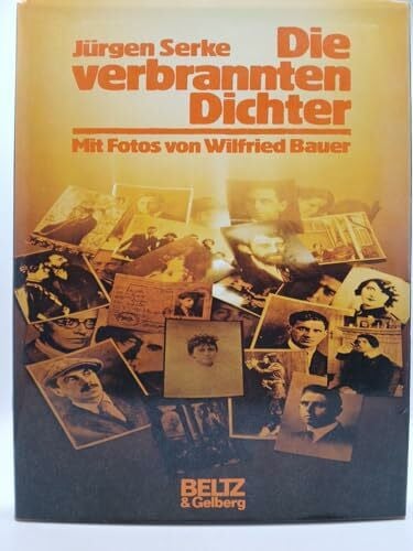 Die verbrannten Dichter: Berichte, Texte, Bilder einer Zeit