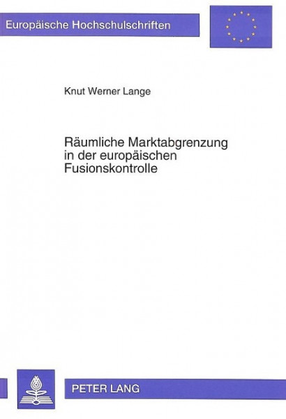 Räumliche Marktabgrenzung in der europäischen Fusionskontrolle