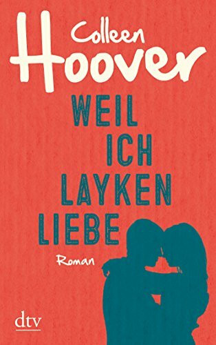 Weil ich Layken liebe: Roman