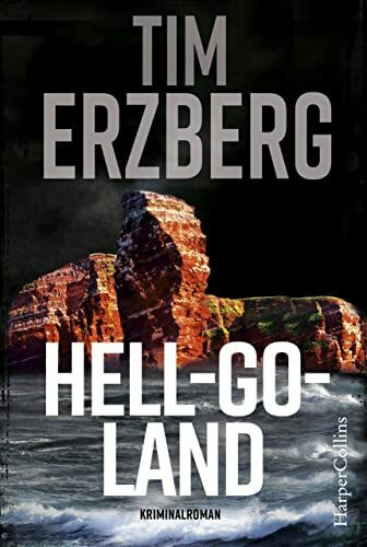Hell-Go-Land: Spannender Küstenkrimi, der unter die Haut geht | Dunkle Geheimnisse und Verbrechen auf der Insel Helgoland (Anna Krüger, Band 1)